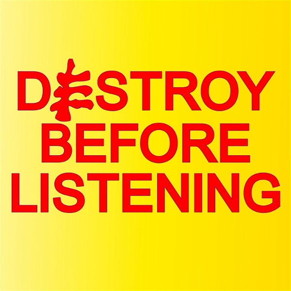 Artwork for Destroy Before Listening