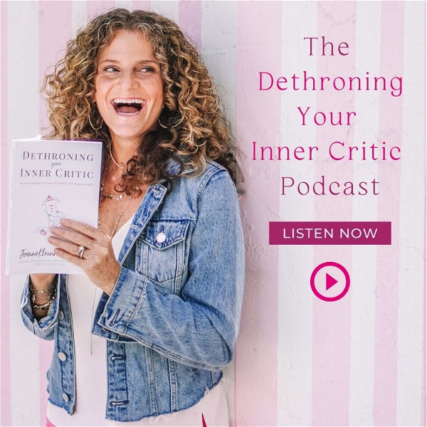 Artwork for Dethroning Your Inner Critic Podcast