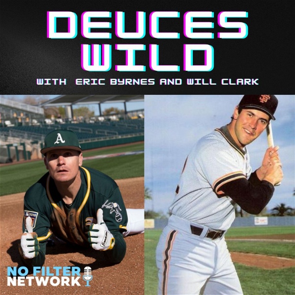 Artwork for Deuces Wild with Eric Byrnes & Will Clark