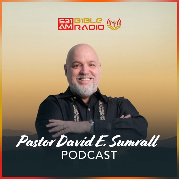 Artwork for Pastor David E. Sumrall Podcast