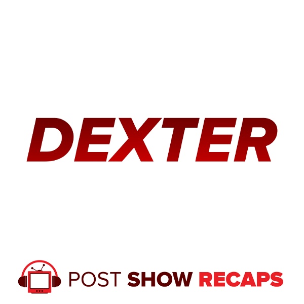 Artwork for Dexter: The Post Show Recap