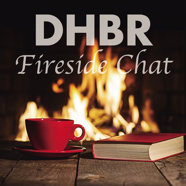 Artwork for DHBR Fireside Chat