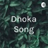 Dhoka Song