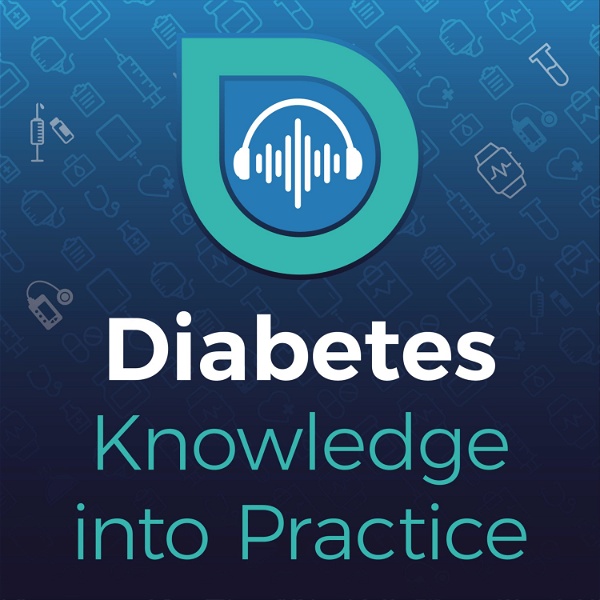 Artwork for Diabetes Knowledge into Practice Podcast