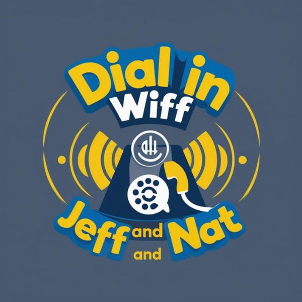 Artwork for Dial in Wiff Jeff and and Nat.