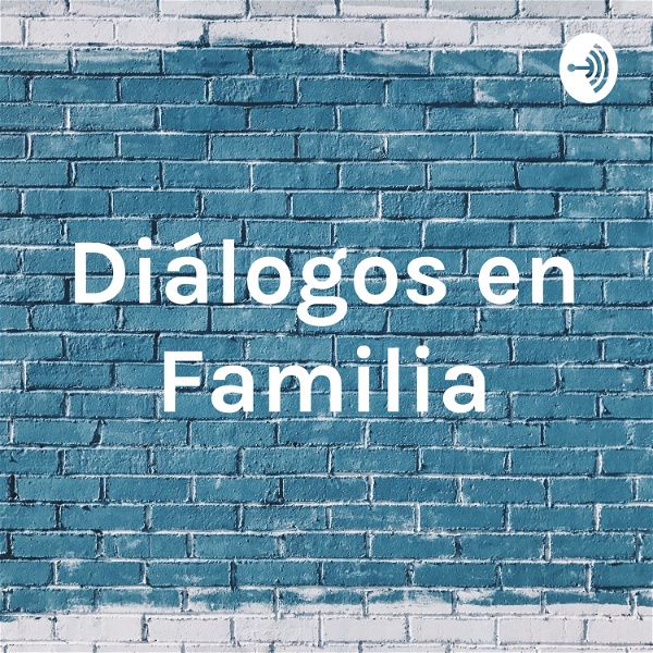 Artwork for Diálogos en Familia