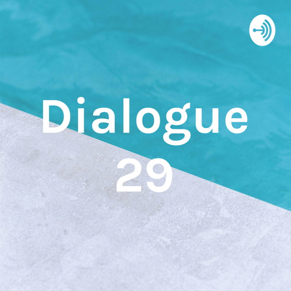 Artwork for Dialogue 29