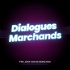 Dialogues Marchands