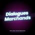 Dialogues Marchands