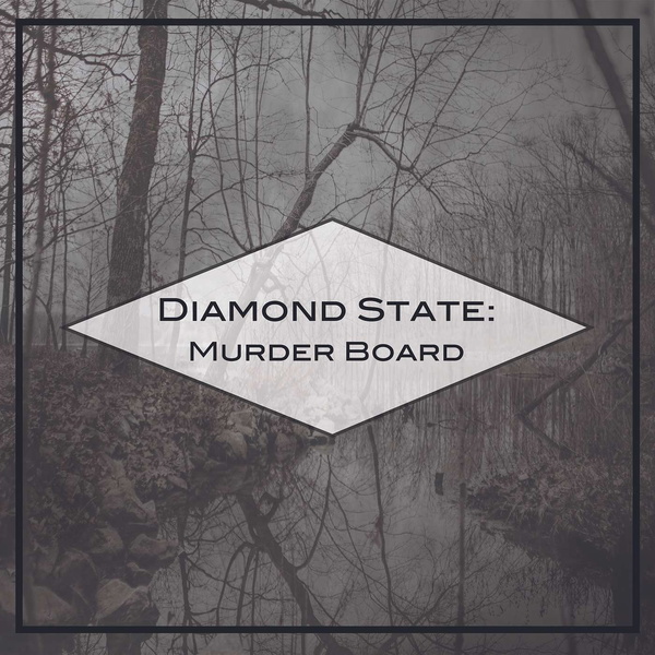Artwork for Diamond State: Murder Board