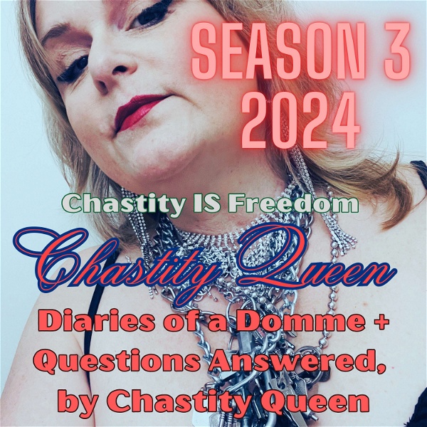 Artwork for Diaries of a Domme + Questions Answered, by Chastity Queen