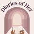 Diaries of Her