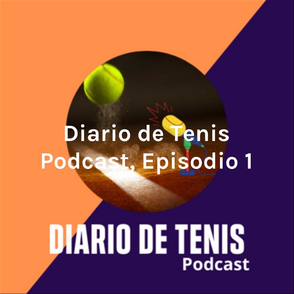 Artwork for Diario de Tenis Podcast, Episodio 1: Tenistas favoritos para Roland Garros 2020