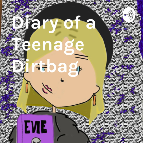 Artwork for Diary of a Teenage Dirtbag