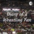 Diary of a Wrestling Fan