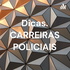 Dicas. CARREIRAS POLICIAIS
