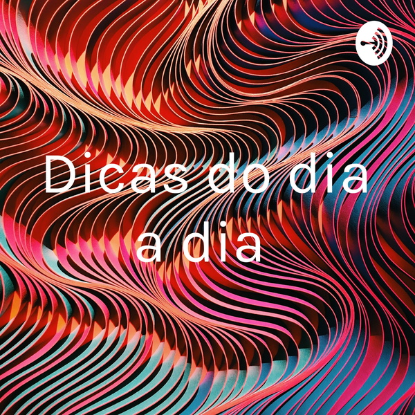 Artwork for Dicas do dia a dia