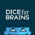 Dice For Brains Podcast