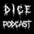 Dice Podcast