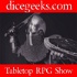 Dicegeeks.com Tabletop RPG Show