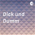 Dick und Dumm