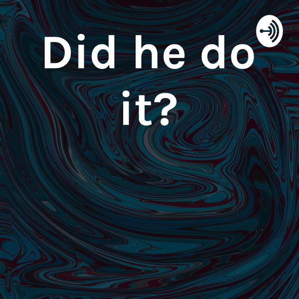 Artwork for Did he do it?