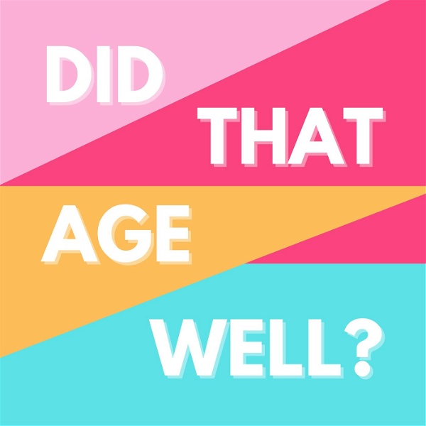 Artwork for Did That Age Well?