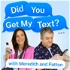 Did You Get My Text? with Meredith and Patton