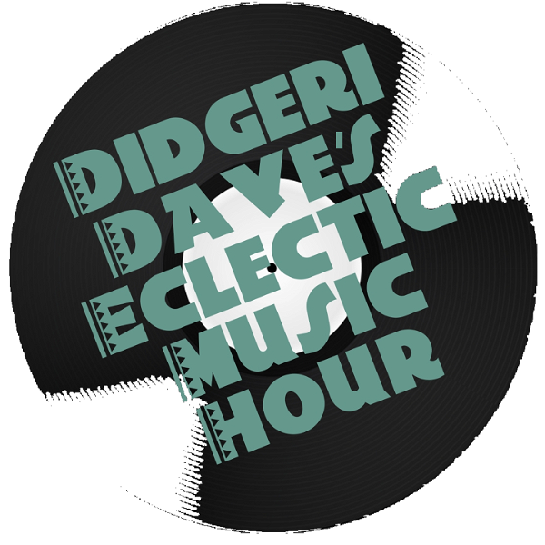 Artwork for Didgeri Dave's Eclectic Music Hour