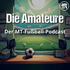 Die Amateure - Der MT-Fußball-Podcast