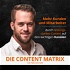 Die Content Matrix - Mehr Kunden und Mitarbeiter durch erfolgreiches Content Marketing