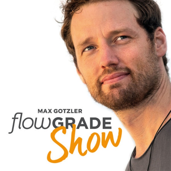 Artwork for Die Flowgrade Show mit Max Gotzler
