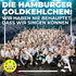 Die Hamburger Goldkehlchen - Wir haben nie behauptet, dass wir singen können