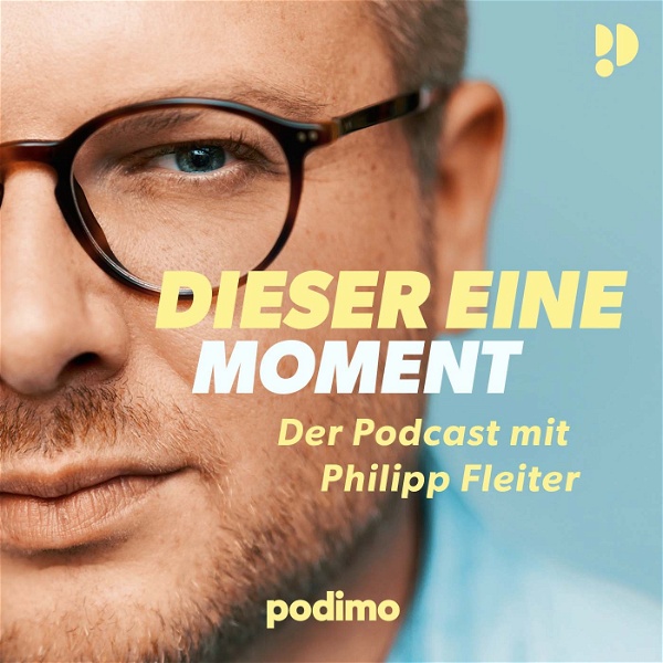 Artwork for Dieser eine Moment – Der Podcast mit Philipp Fleiter