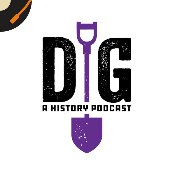 Artwork for Dig: A History Podcast