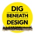 Dig Beneath Design Podcast