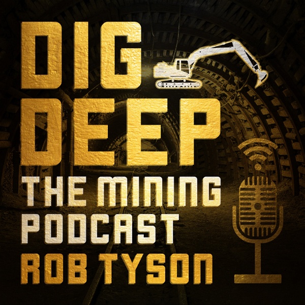 Artwork for Dig Deep – The Mining Podcast Podcast