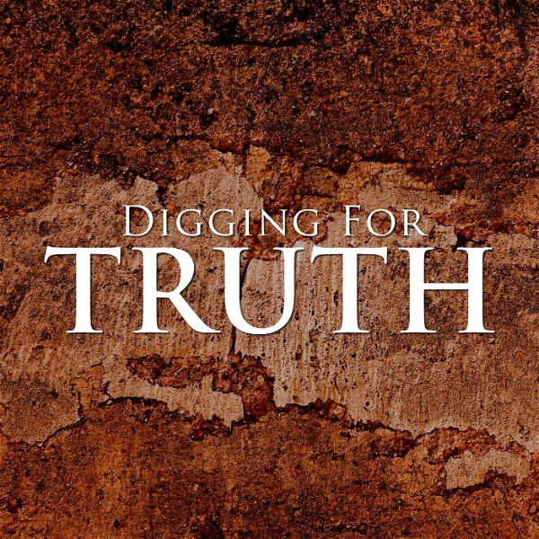 Artwork for Digging for Truth Podcast