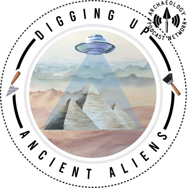 Artwork for Digging Up Ancient Aliens