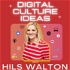 Digital Culture Ideas with Hilary Walton
