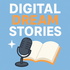 Digital Dream Stories