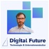 Digital Future – Technologie & Unternehmenskultur