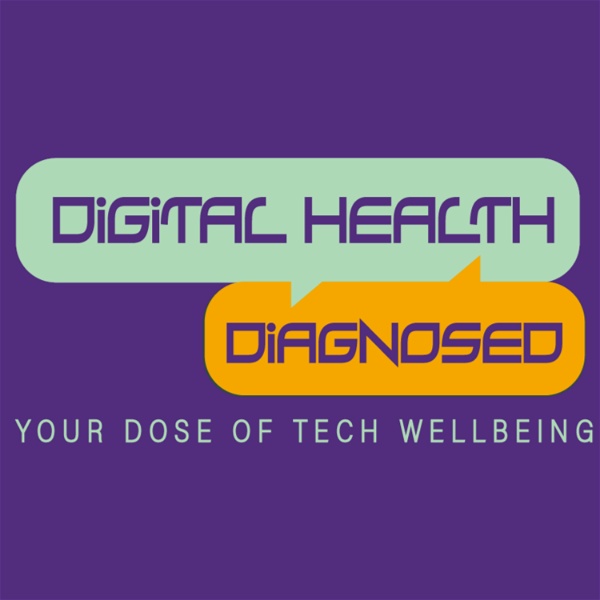 Artwork for Digital Health Diagnosed: Your Dose of Tech Wellbeing