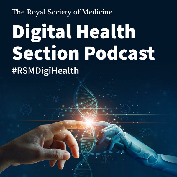 Artwork for Digital Health Section Podcast- Royal Society of Medicine