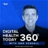 Digital Health Today 360 with Dan Kendall