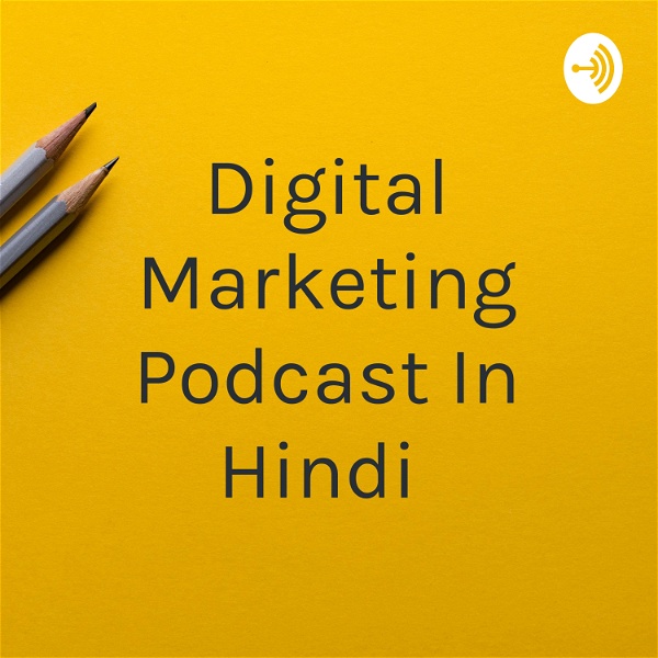 Artwork for Digital Marketing Podcast In Hindi By Kishan Soni