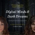 Digital Minds and Dark Dreams