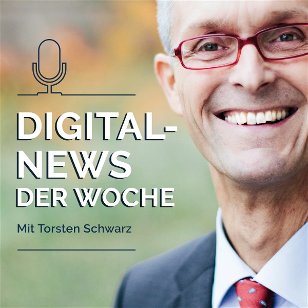 Artwork for Digital News der Woche mit Dr. Torsten Schwarz