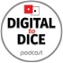 Digital to Dice podcast