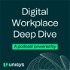 Digital Workplace Deep Dive